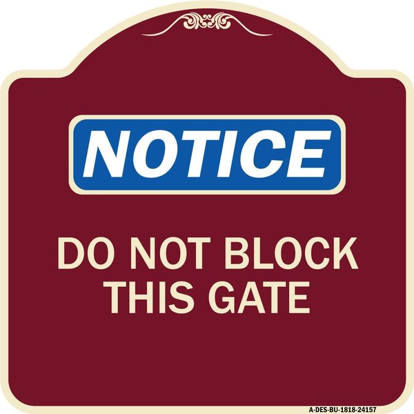 Signmission Do Not Block This Gate Heavy-Gauge Aluminum Architectural Sign, 18" x 18", BU-1818-24157 A-DES-BU-1818-24157